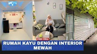 Viral Rumah Kayu, Luar Tampak Biasa Tapi Dalamnya Mewah