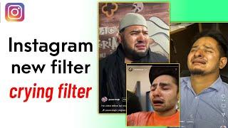 instagram new viral trend crying filter | crying filter on instagram | crying filter use kaise kre