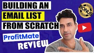 Building An Email List From Scratch  Profit Mate Review and Bonuses 
