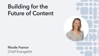 [Customer Day] Building for the future of content by Nicole France