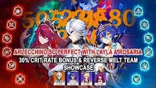 Arlecchino So Perfect with Layla & Rosaria : 30% Crit Rate Bonus & Reverse Melt Team Showcase