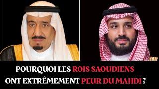 Pourquoi les Rois Saoudiens ont extrêmement peur du Mahdi?