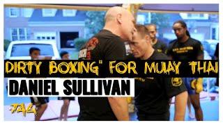 T.A.G. Muay Thai: Ajarn Daniel Sullivan - "Dirty Boxing" for Muay Thai