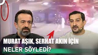 Serhat Akın, Murat Aşık'ın İsmini Neden Verdi? | Ersin Düzen ile Saha Dışı