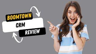 BoomTown CRM: The Real Estate Software That Will Take Your Business to the Next Level!