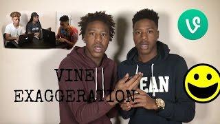 Vine Exaggeration | Aye Twinz