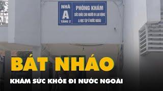 Vụ bát nháo khám sức khỏe để đi nước ngoài: Luân chuyển công tác người vi phạm