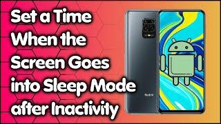 Set a Time When the Screen Goes into Sleep Mode after Inactivity on Redmi Note 9 Pro or MIUI 12