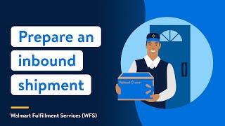 Walmart Marketplace Seller Academy: Prepare a perfect WFS inbound shipment