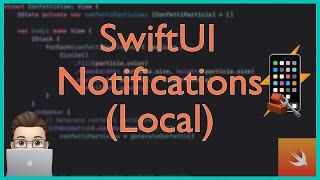 Notifications: Local & Interactive | SwiftUI | Xcode Tutorial