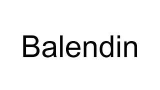 How to Pronounce Balendin (Spanish)