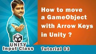 How to Move a Game Object with Arrow keys in Unity - Unity Scripting API Input Tutorial 03