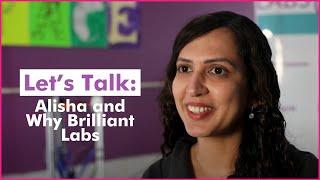 Alisha and Why Brilliant Labs