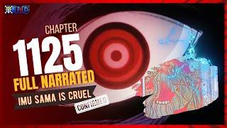 ONE PIECE CHAPTER 1125 -  FULL NARRATED - IMU SAMA IS CRUEL - THE NEW GOROSEI!!!