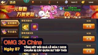 OMG3Q China ngày 87 - Tổng Kết, Đổi Quà Lễ Mùa 1 2025. Chuẩn bị cày Quân Sư tiếp thôi