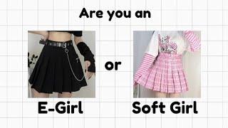 Are you an E-girl or Soft Girl ? Aesthetic Quiz 2022