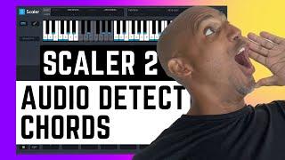 Scaler 2 - Audio Detect Chords