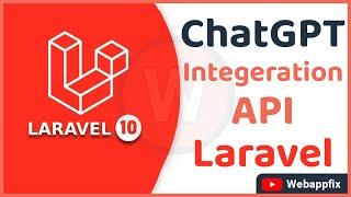 How to Use Chat GPT API in Laravel? | Laravel Chat GPT API | Integration Examples | Chat GPT Chatbot