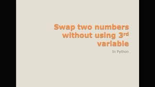 Swap two numbers without using 3rd variable | python