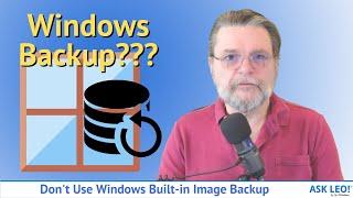 Don't Use Windows Built-in Image Backup
