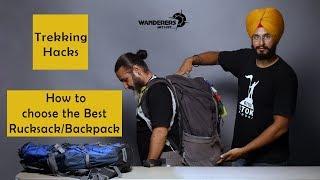 How to choose your Rucksack / Trek Packing Hacks