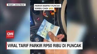 Viral Tarif Parkir Rp50 Ribu di Puncak