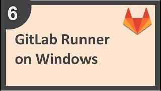 GitLab Beginner Tutorial 6 | How to install GitLab Runner on Windows OS