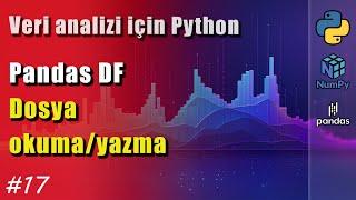 Veri Analizi İçin Python |  #17 Pandas - Dosya okuma/yazma