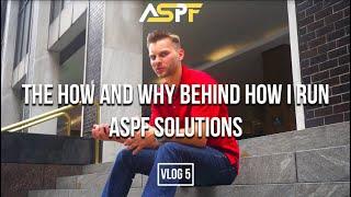 The Why And How Behind How I Run ASPF Solutions | Vlog 5