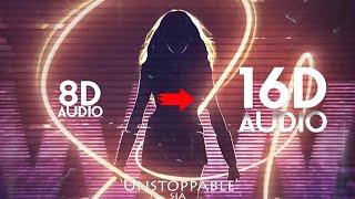 Sia - Unstoppable [16D AUDIO | NOT 8D] | Use Headphones 