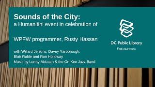 Sounds of the City, a Humanitini Event:Tribute to WPFW DJ Rusty Hassan