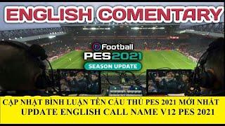 PES 2021 PC | Update English Comentary Callname V12 - Cập Nhật Bình Luận Tên Cầu Thủ V12 Pes 2021