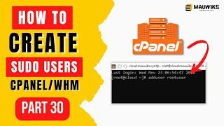 How to CREATE Sudo User In Linux with cPanel on CentOS 7 - Make Money with Websites Part 30