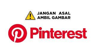 STOP! Jangan Sembarang Pakai Gambar Dari Pinterest