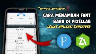 Cara Menambahkan Font Baru Yang Keren Keren Di Pixellab Lewat Aplikasi Zarchiver