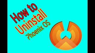 How to uninstall Phoenix OS