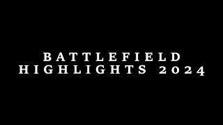 BATTLEFIELD HIGHLIGHTS 2024 | TRAILER !