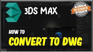 3Ds Max How To DWG
