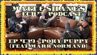 Ep 439 - Poky Puppy (feat. Mark Normand)