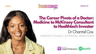 How this Doctor transitioned to Consulting (McKinsey) and Healthtech Investing - Dr Chantal Cox