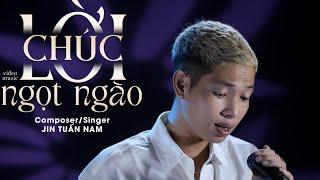 CHÚC EM CẢ ĐỜI AN YÊN | LỜI CHÚC NGỌT NGÀO - JIN TUẤN NAM | BẢN TÁC GIẢ - MV SINGER