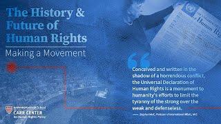 Making a Movement: The History and Future of Human Rights