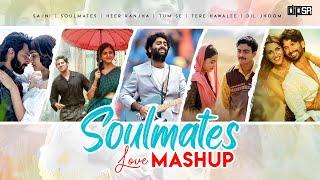 Soulmate Mashup 2024 ( Arijit Singh X Rito Riba ) - Dip Sr & Sukhen Visual