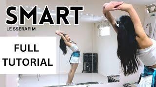 LE SSERAFIM (르세라핌) - Smart - Dance Tutorial - FULL EXPLANATION