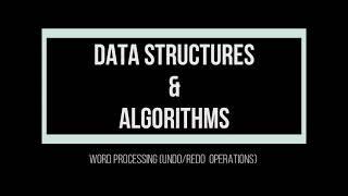 Data Structures - Word Processing (UNDO/REDO operation)