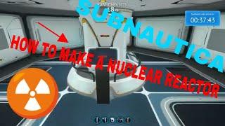 SUBNAUTICA : HOW TO MAKE A NUCLEAR REACTOR