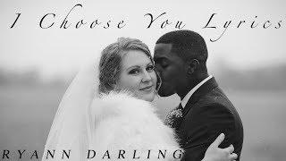 I Choose You {Official Lyric Video} // Ryann Darling Original Song // More Wedding Footage