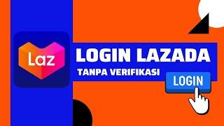 Cara Login Lazada Tanpa Kode Verifikasi