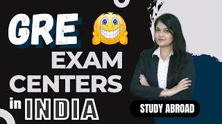 GRE Exam Centers in India || List of GRE Exam Centers in India || Study Abroad