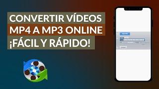 Cómo Convertir Videos MP4 a MP3 Online - Fácil y Rápido